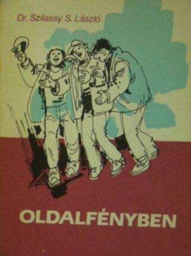 Dr. Szilassy S. Lszl - Oldalfnyben- A bnzsrl