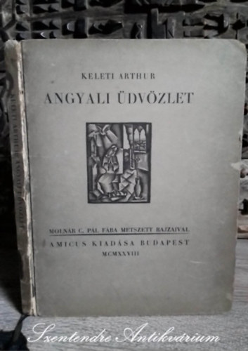 Keleti Arthur, Moln�r C. P�l - Angyali �dv�zlet - Lit�ni�k (Amicus 1928-as kiad�s; Saj�t k�ppel!)
