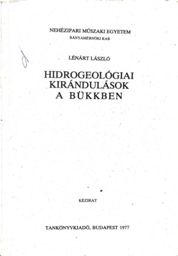 Lénárt László - Hidrogeológiai kirándulások a Bükkben (Kézirat formájában)