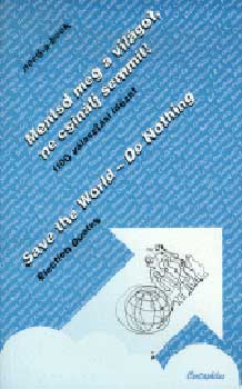 Mentsd meg a vil�got, ne csin�lj semmit - Save the World-Do nothing
