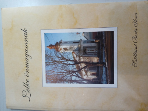 Sz�ll�sin� Berta Ilona - Lelke �nmagamnak