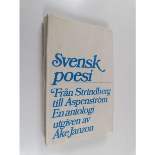 Svensk poesi 2 : Fran strindberg till aspenstrm