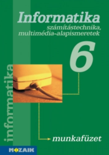 Rozgonyi-Borus Ferenc - Informatika 6. munkafzet