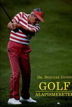 Dr. Dojcsk Gyz - Golf alapismeretek