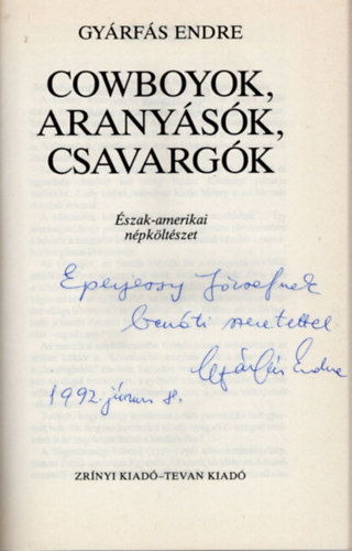 Gy�rf�s Endre - Cowboyok, arany�s�k, csavarg�k (dedik�lt)