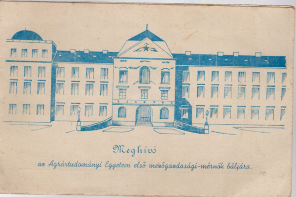 Magyari Andr�s D�gei Imre - Megh�v� az Agr�rtudom�nyi Egyetem els� mez�gazdas�gi-m�rn�k b�lj�ra