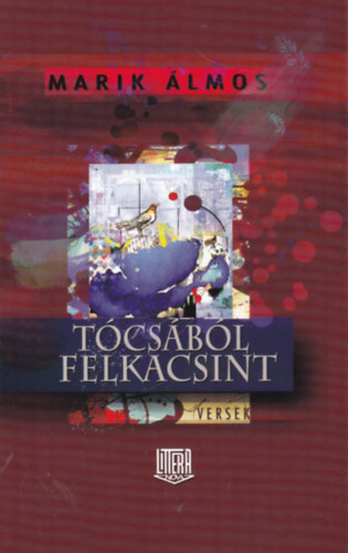 Marik Álmos - Tócsából felkacsint (Versek)