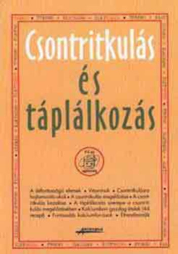 Nikolics-Pintér - Csontritkulás és táplálkozás - A létfontosságú elemek/Vitaminok%okok