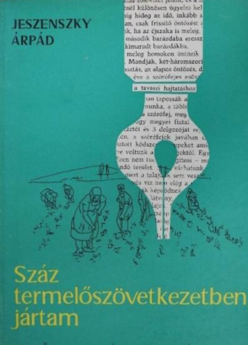 Jeszenszky �rp�d - Sz�z termel�sz�vetkezetben j�rtam