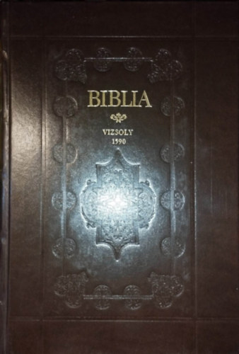 K�roli G�sp�r (ford.) - Biblia I.- II. - Vizsoly 1590 hasonm�s kiad�s