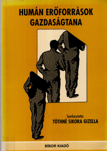 T�thn� Sikora Gizella  (szerk.) - Hum�n er�forr�sok gazdas�gtana