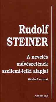 Rudolf Steiner - A nevels mvszetnek szellemi-lelki alapjai