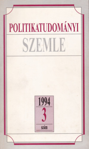 MTA Politikatudomnyok Intzete - Politikatudomnyi szemle 1994. 3. szm