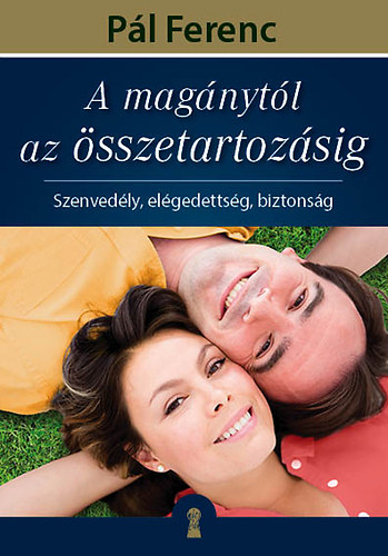 P�l Ferenc - A mag�nyt�l az �sszetartoz�sig