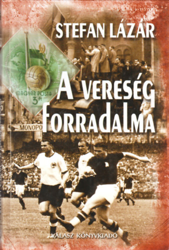 Stefan Lázár - A vereség forradalma