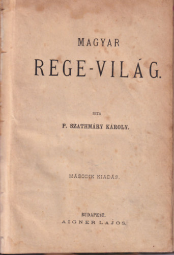 P. Szathmry Kroly - Magyar Rege-Vilg