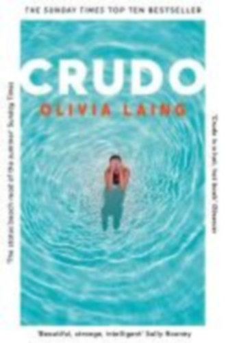 Olivia Laing - Crudo