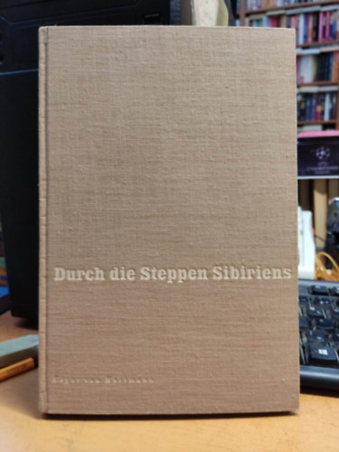 Edgar von Hartmann - Durch die Steppen Sibiriens