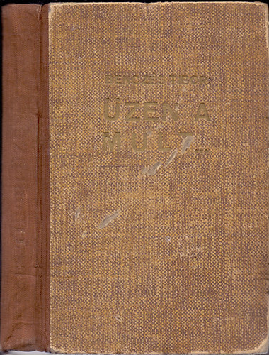 Benczés Tibor - Üzen a mult...(Mesék, legendák)