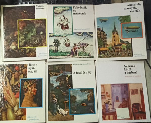 Eckhard Hollmann, Ernst Ullmann, Tbb szerz Szlatky Mria - 6 db Mvszetrl gyermekeknek: Nzznk krl a hzban! +A fest s a tj +Tavasz,nyr,sz tl +Angyalok,szrnyak, raktk +Felfedezk s mvszek +Virgok madarak...