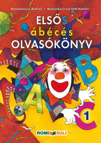 Romankovicsn� T�th Katalin Romankovics Andr�s - Els�s �b�c�s olvas�k�nyv