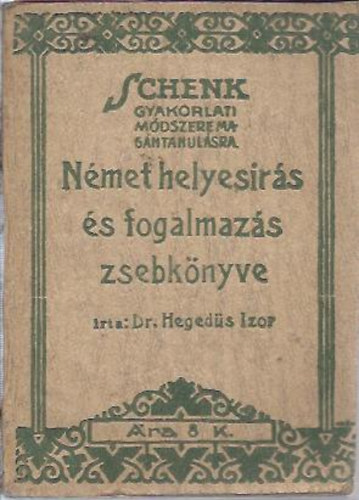 Dr. Heged�s Izidor - N�met helyes�r�s �s fogalmaz�s zsebk�nyve