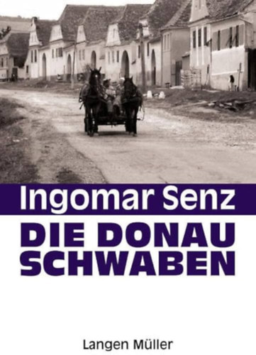 Ingomar Senz - Die Donauschwaben (A dunai sv�bok - n�met nyelv�)