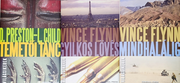 Preston D.-Child L. Vince Flynn - 3 db thriller a General Press sorozat�b�l: Vince Flyn: Mindhal�lig, ill. Gyilkos l�v�s, Preston-Child: Temet�i t�nc