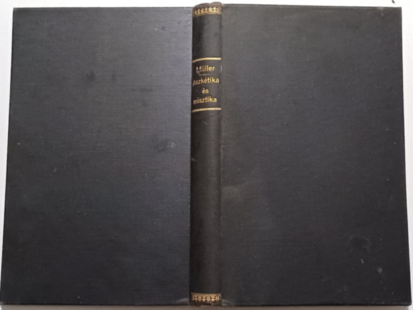 Müller Lajos S.J. - Aszkétika és misztika I. Aszkétika