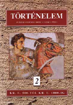 Herber Attila; Martos Ida; Moss L�szl� - T�rt�nelem 2. - Kr. e. 500-t�l Kr. u. 1000-ig