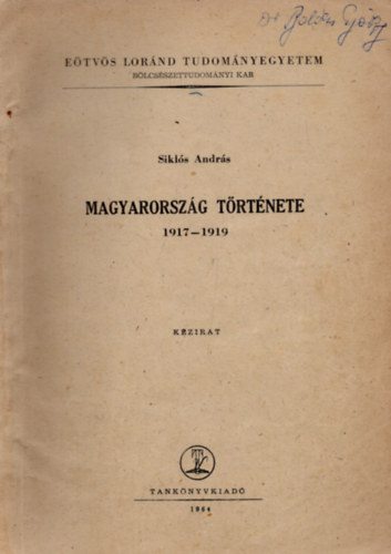 Siklós András - Magyarország története 1917-1919