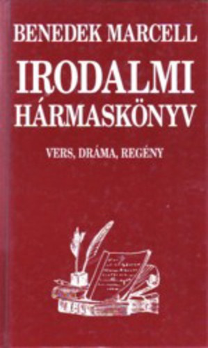 Benedek Marcell - Irodalmi h�rmask�nyv VERS, DR�MA, REG�NY