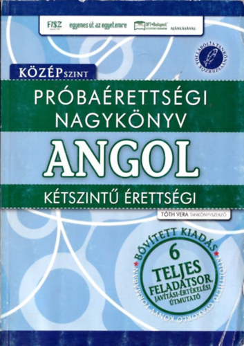 T�th Vera - Pr�ba�retts�gi nagyk�nyv - Angol - K�tszint� �retts�gi - K�z�pszint
