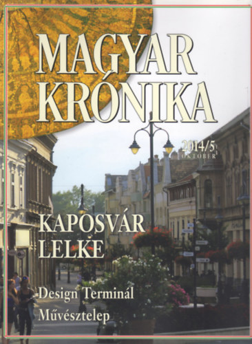 Bencsik G�bor  (szerk.) - Magyar Kr�nika 2014/5 (okt�ber) - K�z�leti �s kultur�lis havilap
