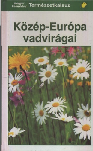 Közép-Európa vadvirágai - Természetkalauz
