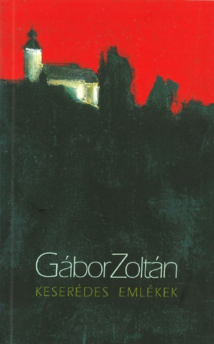 Gbor Zoltn - Keserdes emlkek