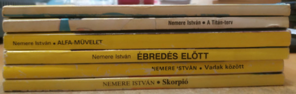 Nemere Istv�n - 6 db Nemere Istv�n: A Tit�n-terv + Az utols� bolyg� + Alfa-m�velet + �bred�s el�tt + Skorpi� + Vadak k�z�tt