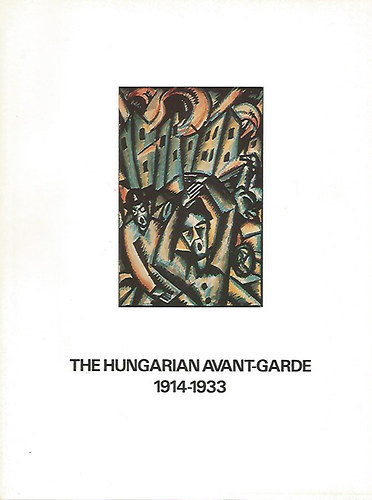 the Hungarian Avant-garde 1914-1933