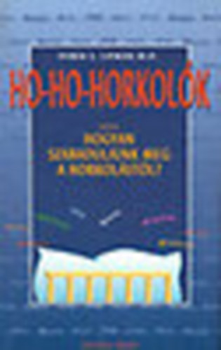 Derek S. Lipman - Ho-ho-horkolk (avagy hogyan szabaduljunk meg a horkolstl?)
