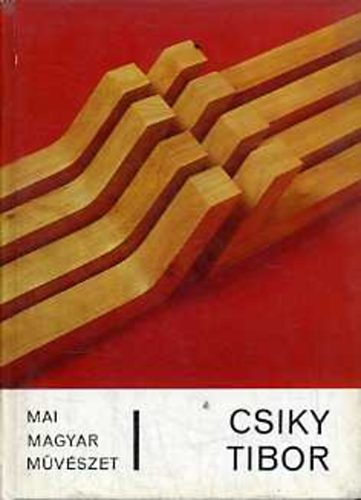 Hajdu Istvn - Csiky Tibor (Mai magyar mvszet-sorozat)
