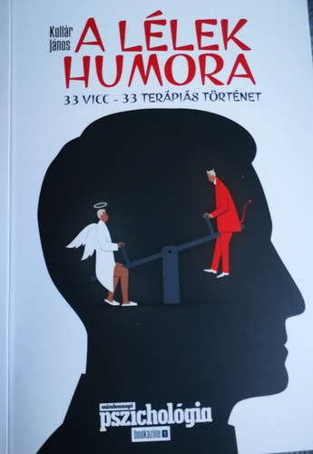Kollár János - A lélek humora (33 vicc - 33 terápiás történet)