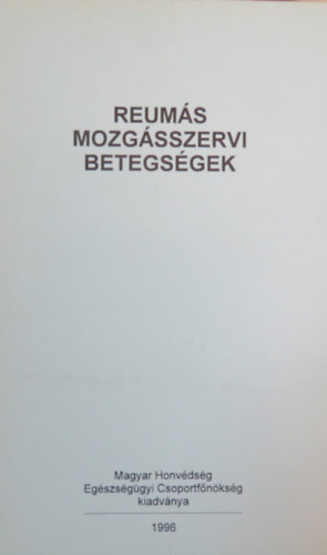 Genti Gy�rgy - Reum�s mozg�sszervi betegs�gek (megel�z�s, felismer�s, rehabilit�l�s)- Az eg�szs�ges �let�rt