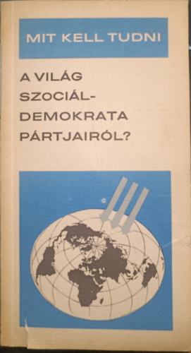 Bassa Endre - Mit kell tudni a vil�g szoci�ldemokrata p�rtjair�l?
