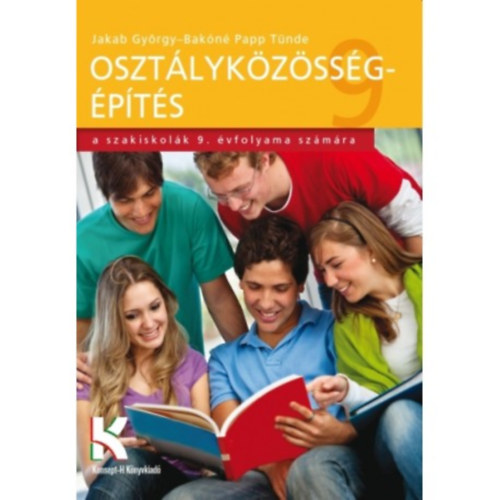 Bakóné Papp Tünde Jakab György - Osztályközösség-építés a szakiskolák 9. évfolyama számára