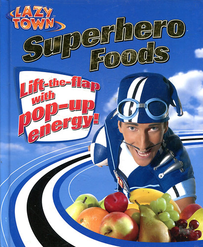 Lazy Town - Superhero Foods