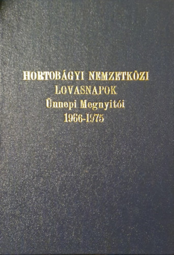 Dr. Angyal Lszl - Hortobgyi Nemzetkzi Lovasnapok nnepi Megnyiti 1966-1975