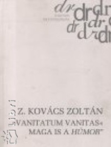 Z.kovcs Zoltn - ""Vanitatum vanitas"" maga is a hmor'