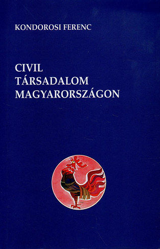 Kondorosi Ferenc - Civil társadalom Magyarországon
