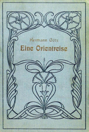 Hermann Gtz - Eine Orientreise