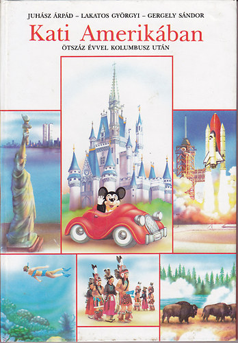 Juh�sz �.-Lakatos Gy.-Gergely S. - Kati Amerik�ban